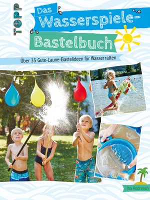 cover image of Das Wasserspiele-Bastelbuch